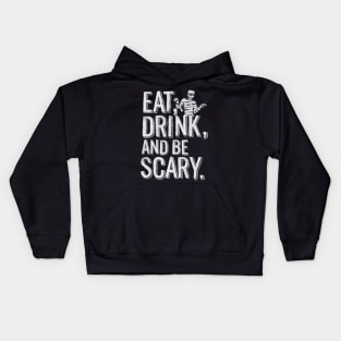 Eat, Drink and Be Scary - Halloween! Kids Hoodie